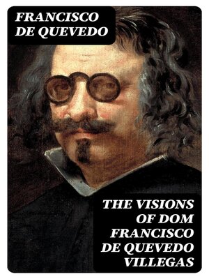 cover image of The Visions of Dom Francisco de Quevedo Villegas